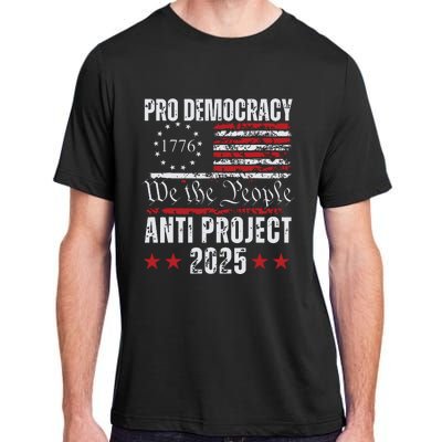 Pro Democracy Anti Project 2025 Stop Project 2025 Anti Trump Adult ChromaSoft Performance T-Shirt