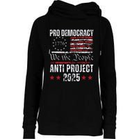 Pro Democracy Anti Project 2025 Stop Project 2025 Anti Trump Womens Funnel Neck Pullover Hood