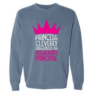 Princess Disguised As Assistant Principal Cute Gift Garment-Dyed Sweatshirt