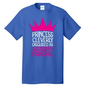 Princess Disguised As Assistant Principal Cute Gift Tall T-Shirt