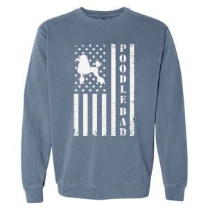 Poodle Dad American Flag Poodle Owner Daddy Patriot Dog Garment-Dyed Sweatshirt