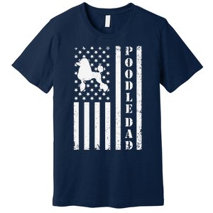 Poodle Dad American Flag Poodle Owner Daddy Patriot Dog Premium T-Shirt