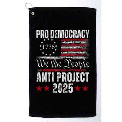 Pro Democracy Anti Project 2025 Stop Project 2025 Anti Trump Platinum Collection Golf Towel