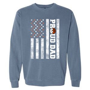 Proud Dad American Flag Funny Volleyball Basketball Dad Gift Garment-Dyed Sweatshirt