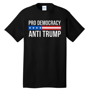 Pro Democracy Anti Trump Tall T-Shirt