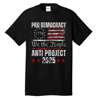 Pro Democracy Anti Project 2025 Stop Project 2025 Anti Trump Tall T-Shirt