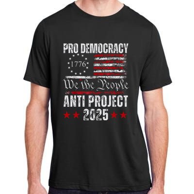 Pro Democracy Anti Project 2025 Stop Project 2025 Anti Trump Adult ChromaSoft Performance T-Shirt