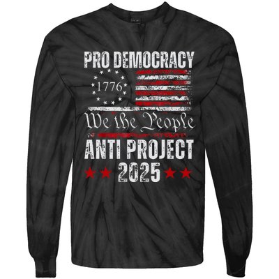 Pro Democracy Anti Project 2025 Stop Project 2025 Anti Trump Tie-Dye Long Sleeve Shirt