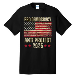 Pro Democracy Anti Project 2025 Stop Project 2025 Anti Trump Tall T-Shirt