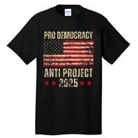 Pro Democracy Anti Project 2025 Stop Project 2025 Anti Trump Tall T-Shirt