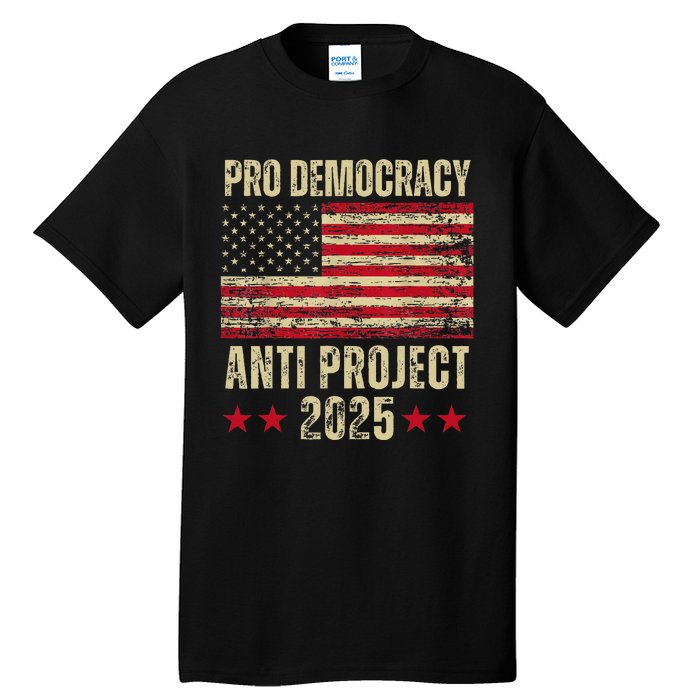 Pro Democracy Anti Project 2025 Stop Project 2025 Anti Trump Tall T-Shirt