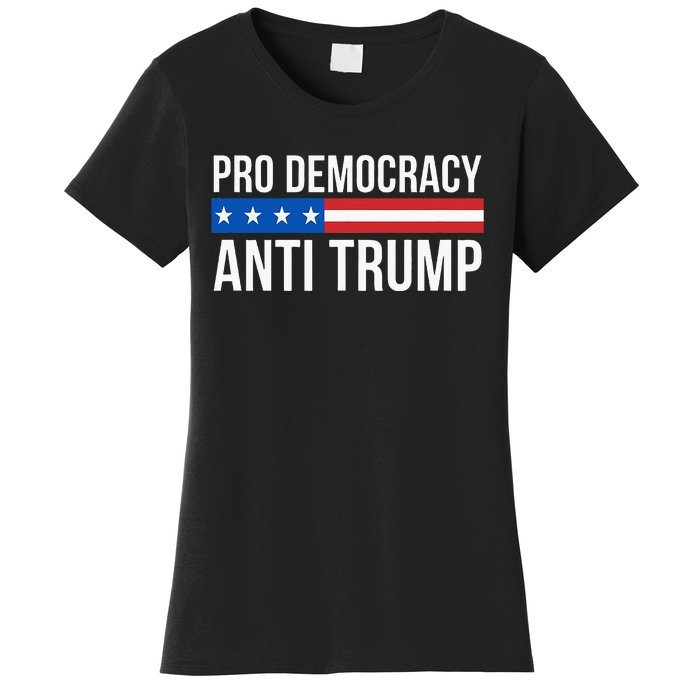 Pro Democracy Anti Trump Women's T-Shirt