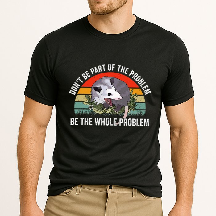 Possum DonT Be Part Of The Problem Be The Whole Problem Cooling Performance Crew T-Shirt