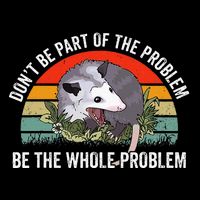 Possum DonT Be Part Of The Problem Be The Whole Problem Cooling Performance Crew T-Shirt