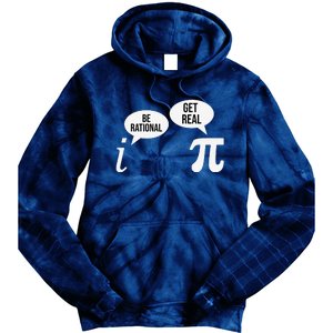 Pi Day Be Rational Get Real Funny Math Equation Teacher Nerd Tie Dye Hoodie