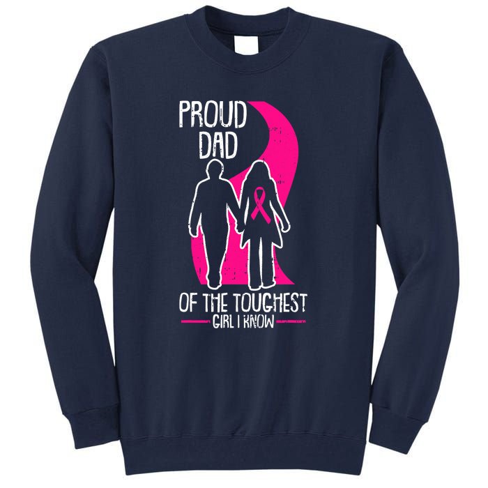 Proud Dad Breast Cancer Awareness Pink Ribbon Girl Warrior Tall Sweatshirt