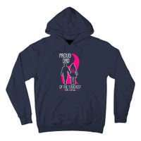 Proud Dad Breast Cancer Awareness Pink Ribbon Girl Warrior Tall Hoodie