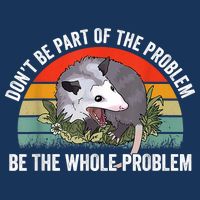 Possum Don't Be Part Of The Problem Be The Whole Problem Full-Length Apron With Pockets