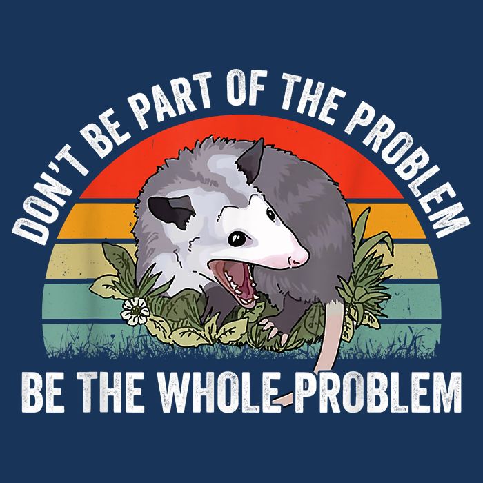 Possum Don't Be Part Of The Problem Be The Whole Problem Full-Length Apron With Pockets