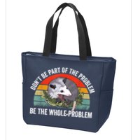 Possum Don't Be Part Of The Problem Be The Whole Problem Zip Tote Bag