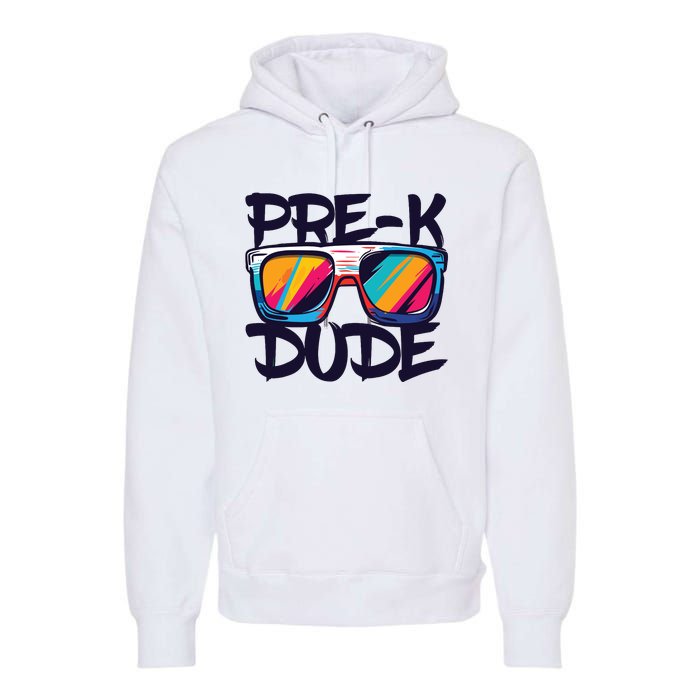 Prek Dude Back To School Prek Boy Girl Premium Hoodie