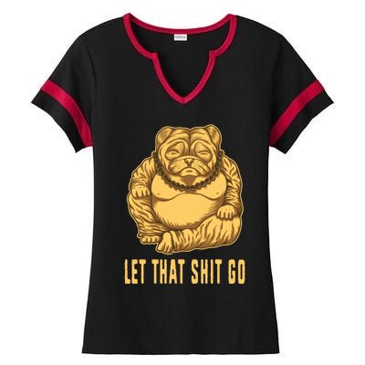 Pug Dog Buddha Let That Shit Go Yoga Spiritual Gift Ladies Halftime Notch Neck Tee