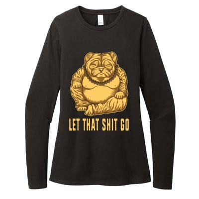 Pug Dog Buddha Let That Shit Go Yoga Spiritual Gift Womens CVC Long Sleeve Shirt