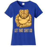 Pug Dog Buddha Let That Shit Go Yoga Spiritual Gift Women's T-Shirt