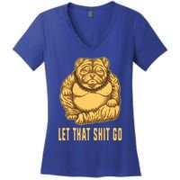 Pug Dog Buddha Let That Shit Go Yoga Spiritual Gift Women's V-Neck T-Shirt