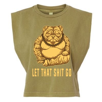 Pug Dog Buddha Let That Shit Go Yoga Spiritual Gift Garment-Dyed Women's Muscle Tee