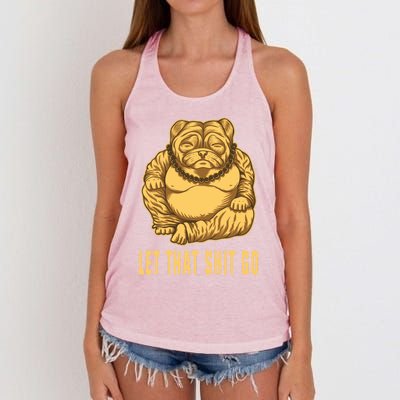 Pug Dog Buddha Let That Shit Go Yoga Spiritual Gift Women's Knotted Racerback Tank