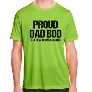 Proud Dad Bod Of A Few Dumbass Funny Dad Bod Dad Gift Adult ChromaSoft Performance T-Shirt