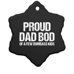 Proud Dad Bod Of A Few Dumbass Funny Dad Bod Dad Gift Ceramic Star Ornament