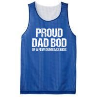 Proud Dad Bod Of A Few Dumbass Funny Dad Bod Dad Gift Mesh Reversible Basketball Jersey Tank