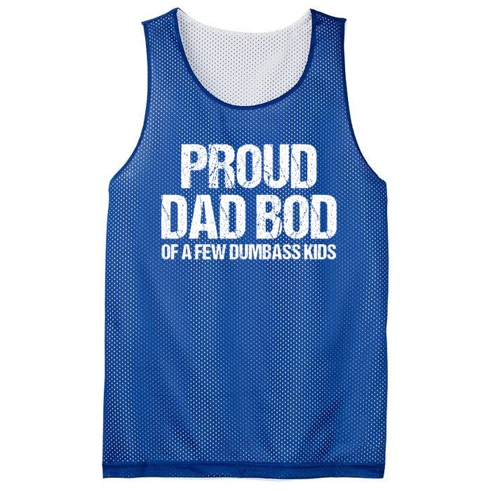 Proud Dad Bod Of A Few Dumbass Funny Dad Bod Dad Gift Mesh Reversible Basketball Jersey Tank