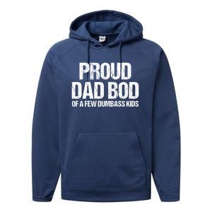 Proud Dad Bod Of A Few Dumbass Funny Dad Bod Dad Gift Performance Fleece Hoodie