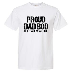 Proud Dad Bod Of A Few Dumbass Funny Dad Bod Dad Gift Garment-Dyed Heavyweight T-Shirt