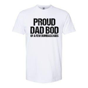 Proud Dad Bod Of A Few Dumbass Funny Dad Bod Dad Gift Softstyle CVC T-Shirt