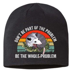 Possum DonT Be Part Of The Problem Be The Whole Problem Sustainable Beanie