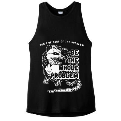 Possum Don't Be Part Of The Problem Be The Entire Problem Ladies PosiCharge Tri-Blend Wicking Tank