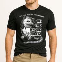 Possum Don't Be Part Of The Problem Be The Entire Problem Performance Shirt
