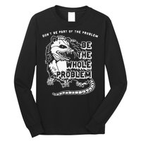 Possum Don't Be Part Of The Problem Be The Entire Problem Long Sleeve Shirt