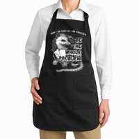 Possum Don't Be Part Of The Problem Be The Entire Problem Apron