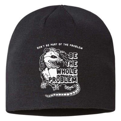 Possum Don't Be Part Of The Problem Be The Entire Problem Sustainable Beanie