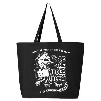 Possum Don't Be Part Of The Problem Be The Entire Problem 25L Jumbo Tote