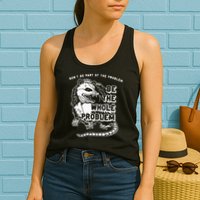 Possum Don't Be Part Of The Problem Be The Entire Problem Womens Tank Top