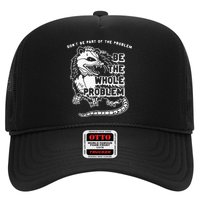 Possum Don't Be Part Of The Problem Be The Entire Problem Trucker Hat