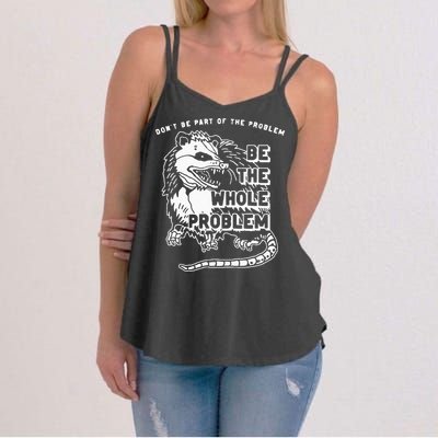Possum Don't Be Part Of The Problem Be The Entire Problem Women's Strappy Tank
