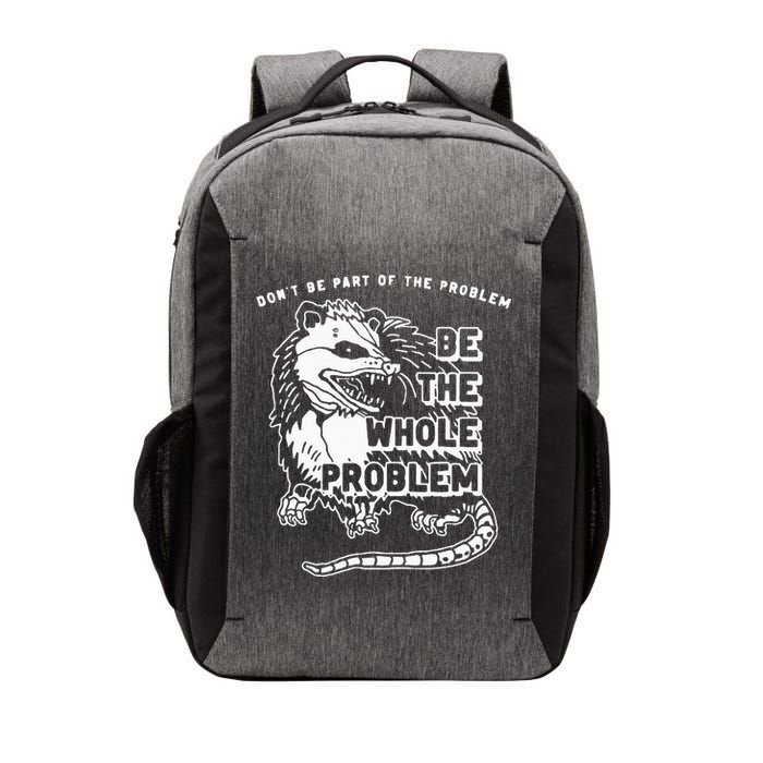 Possum Don't Be Part Of The Problem Be The Entire Problem Vector Backpack