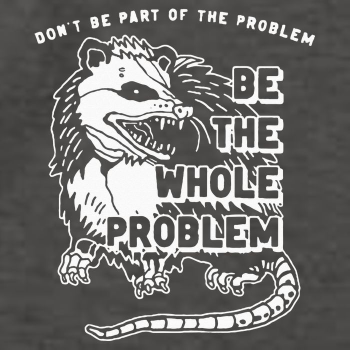 Possum Don't Be Part Of The Problem Be The Entire Problem Vector Backpack